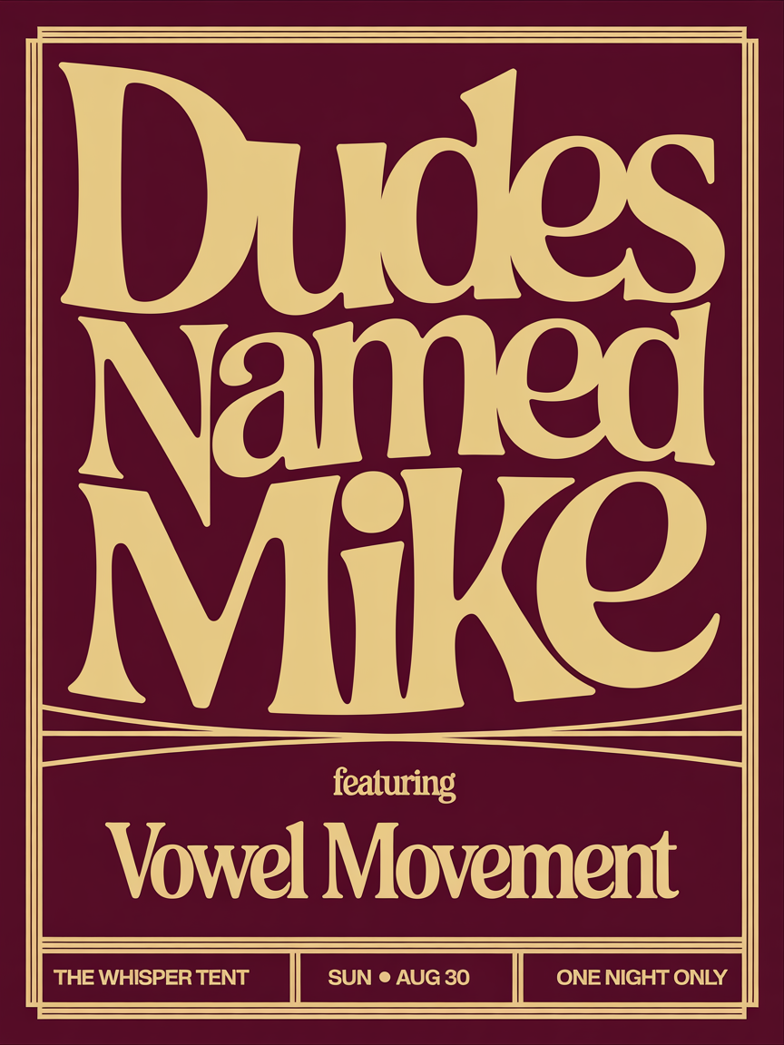 Poster: Dudes Named Mike at The Whisper Tent